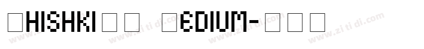 ShishkiMF Medium字体转换